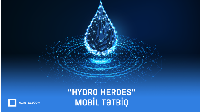 “AzInTelecom” “Hydro Heroes” mobil tətbiqinin yaradılmasına texniki dəstək göstərdi 